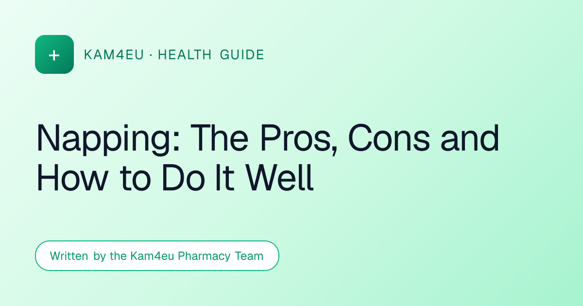 Napping: The Pros, Cons and How to Do It Well