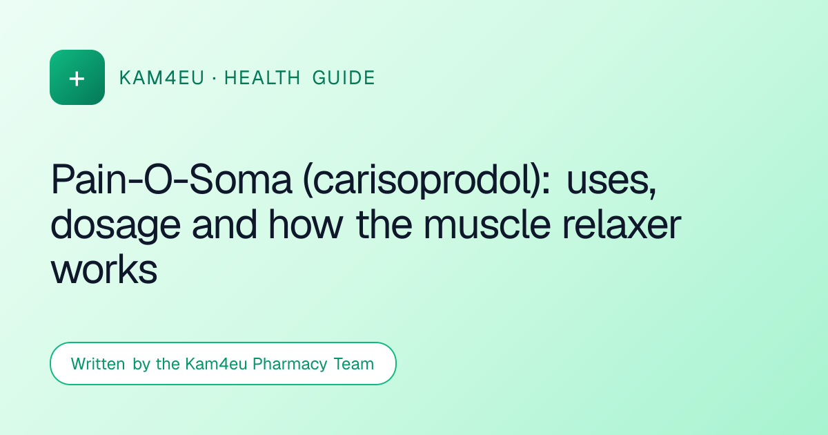 Pain-O-Soma (carisoprodol): uses, dosage and how the muscle relaxer works