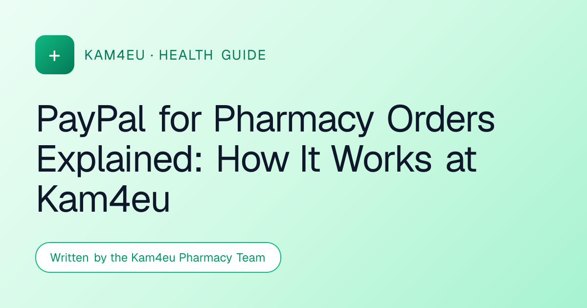 PayPal for Pharmacy Orders Explained: How It Works at Kam4eu