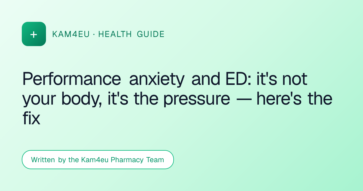 Performance anxiety and ED: it's not your body, it's the pressure — here's the fix
