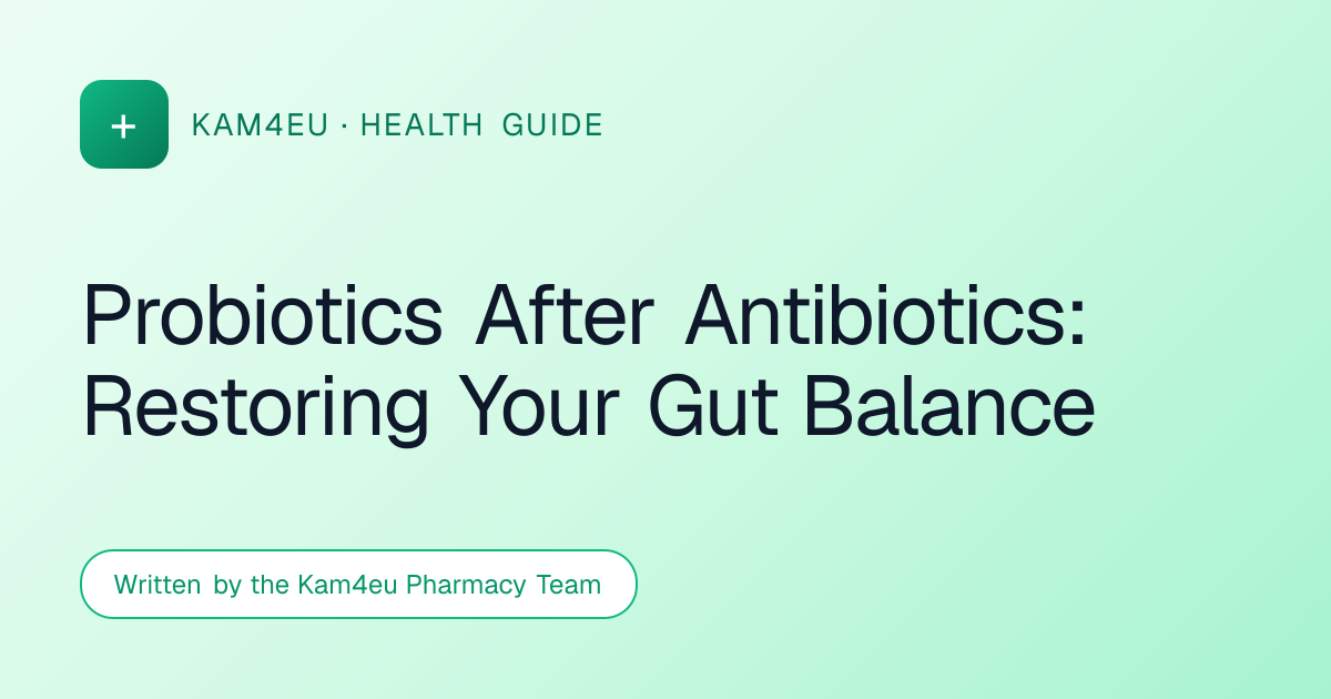 Probiotics After Antibiotics: Restoring Your Gut Balance