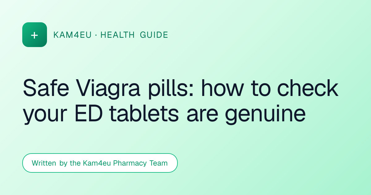 Safe Viagra pills: how to check your ED tablets are genuine