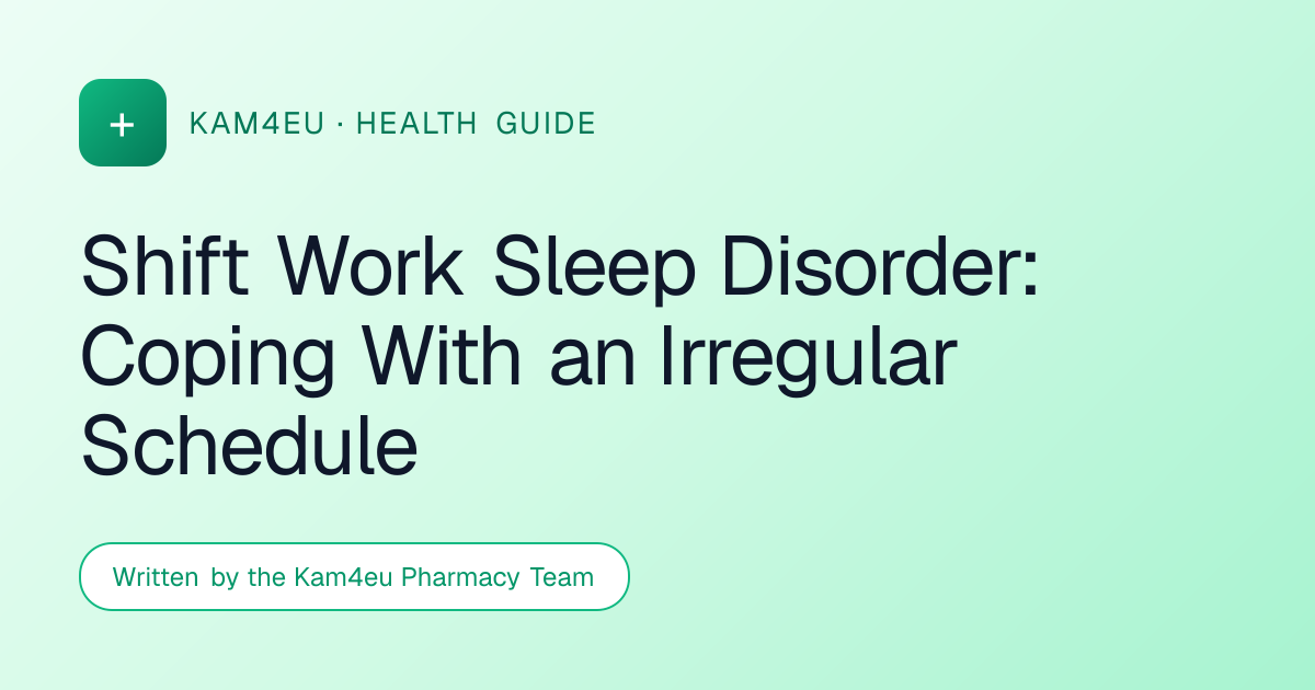 Shift Work Sleep Disorder: Coping With an Irregular Schedule