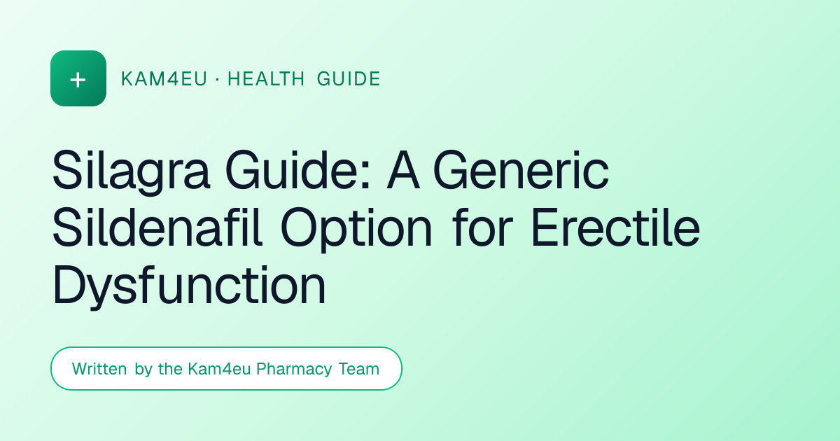 Silagra Guide: A Generic Sildenafil Option for Erectile Dysfunction