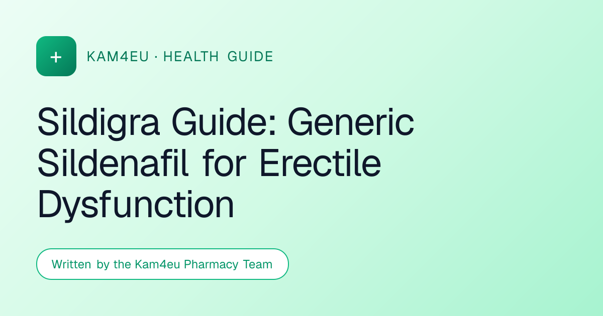 Sildigra Guide: Generic Sildenafil for Erectile Dysfunction