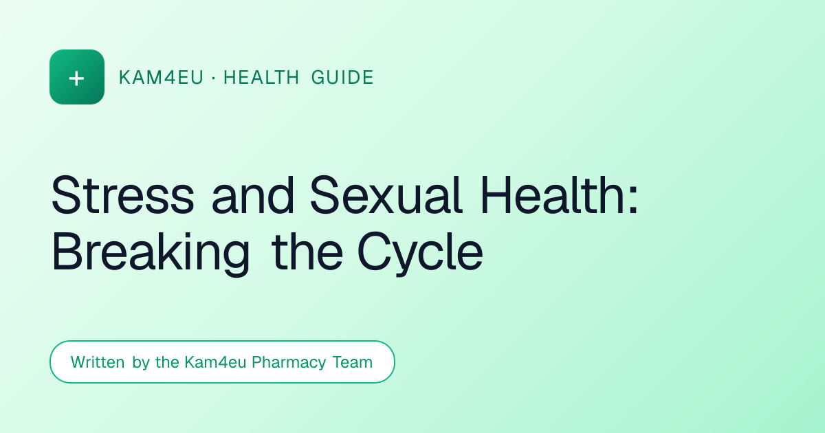Stress and Sexual Health: Breaking the Cycle