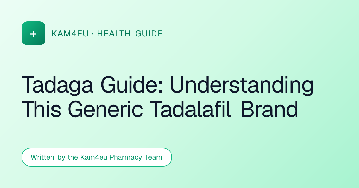 Tadaga Guide: Understanding This Generic Tadalafil Brand