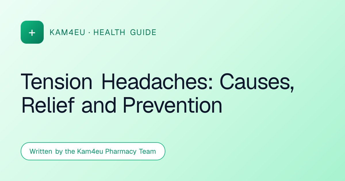 Tension Headaches: Causes, Relief and Prevention