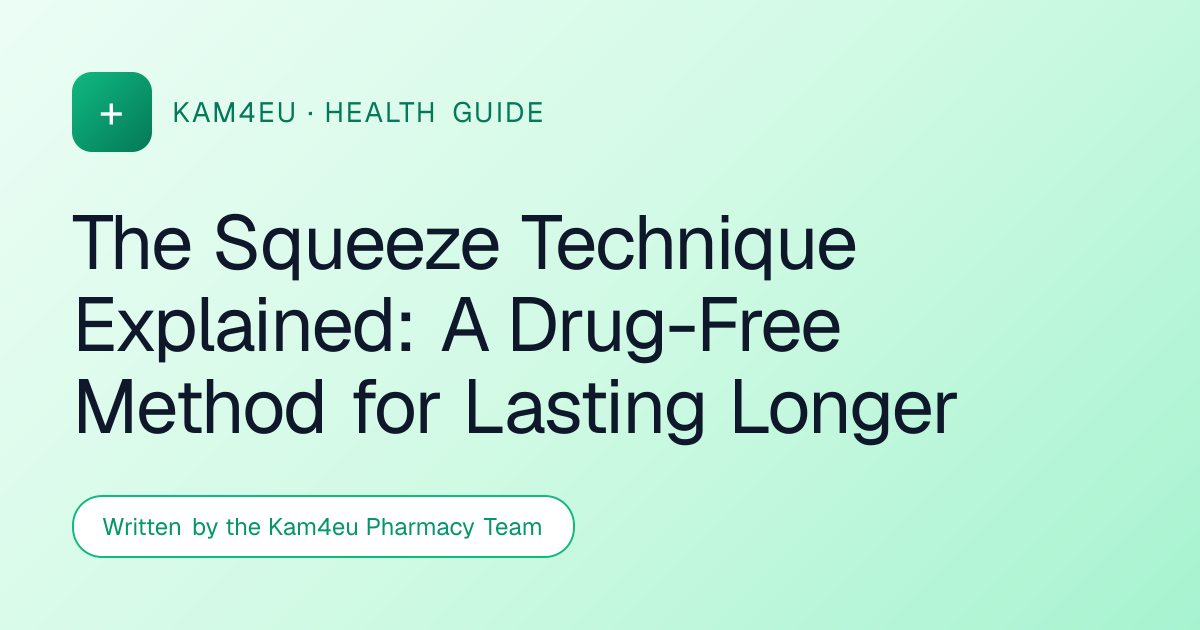 The Squeeze Technique Explained: A Drug-Free Method for Lasting Longer