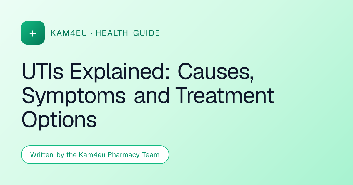 UTIs Explained: Causes, Symptoms and Treatment Options