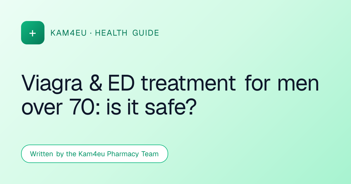 Viagra & ED treatment for men over 70: is it safe?