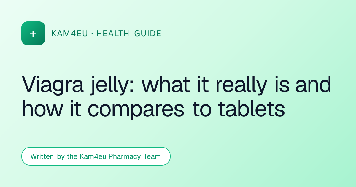 Viagra jelly: what it really is and how it compares to tablets