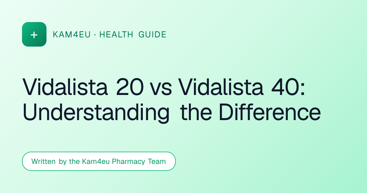 Vidalista 20 vs Vidalista 40: Understanding the Difference