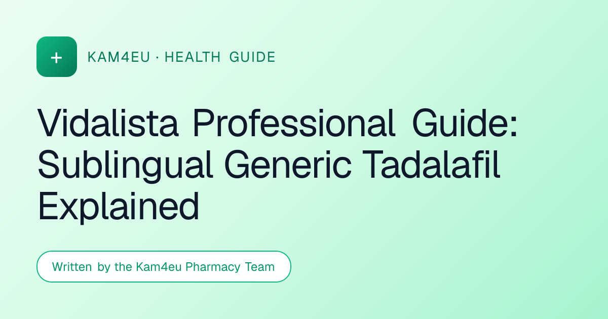 Vidalista Professional Guide: Sublingual Generic Tadalafil Explained