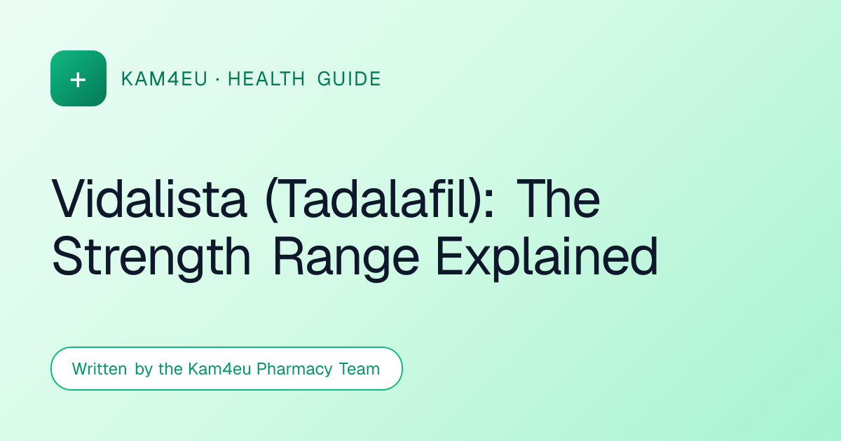 Vidalista (Tadalafil): The Strength Range Explained