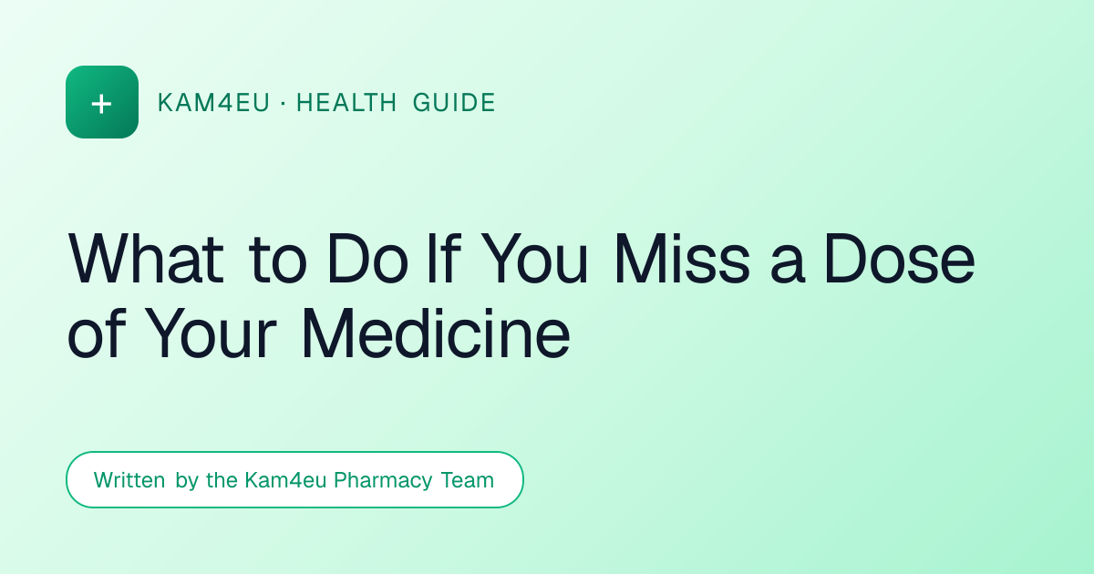 What to Do If You Miss a Dose of Your Medicine