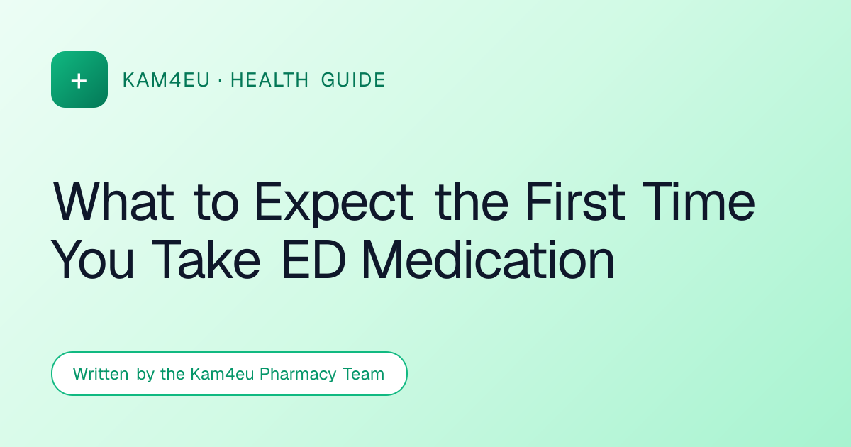 What to Expect the First Time You Take ED Medication