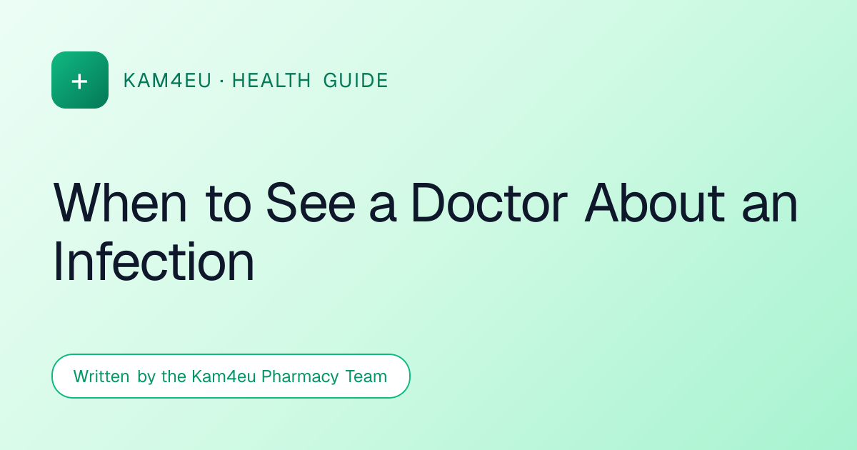When to See a Doctor About an Infection