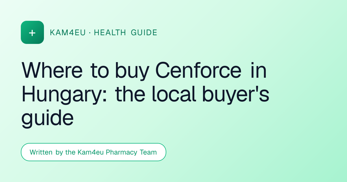 Where to buy Cenforce in Hungary: the local buyer's guide