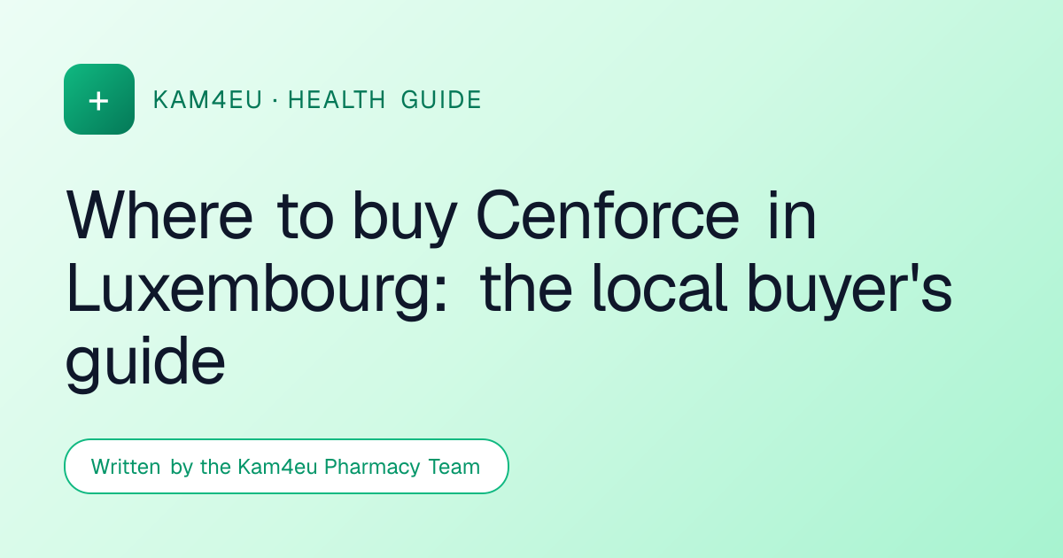Where to buy Cenforce in Luxembourg: the local buyer's guide